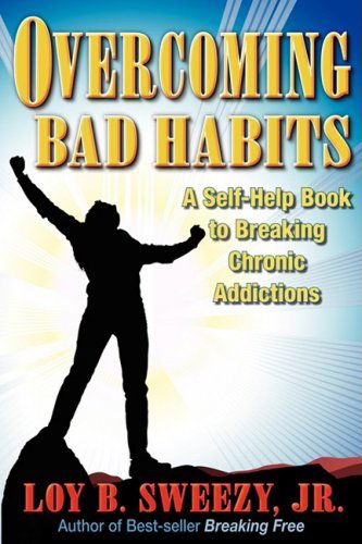 Cover for Loy B. Sweezy · Overcoming Bad Habits (Hardcover Book) (2007)