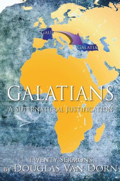 Cover for Douglas Van Dorn · Galatians: a Supernatural Justification (Paperback Book) (2015)