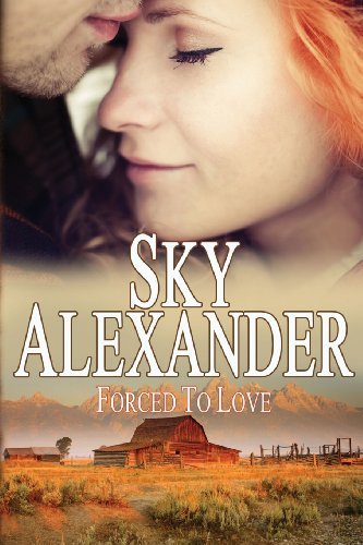 Cover for Sky Alexander · Forced to Love (Historical Romance Collection): the Fires of Love &amp; Hate (The Firs of Love &amp; Hate) (Volume 1) (Paperback Bog) (2014)