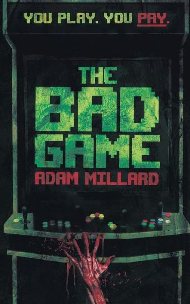 Cover for Adam Millard · The Bad Game (Paperback Book) (2016)