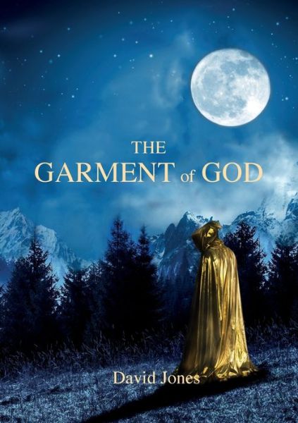 Cover for Jones, MR David (Rgu) · The Garment Of God (Paperback Book) (2017)