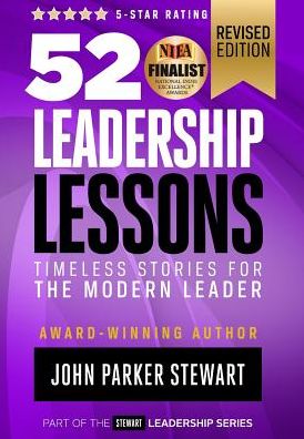 Cover for John Parker Stewart · 52 Leadership Lessons: Timeless Stories for the Modern Leader - Stewart Leadership (Hardcover Book) [2nd Revised edition] (2017)