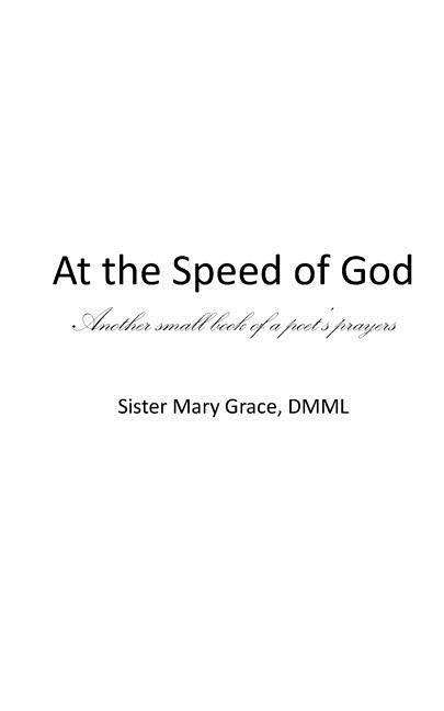 Cover for Sister Mary Grace DMML · At The Speed of God (Paperback Book) (2016)