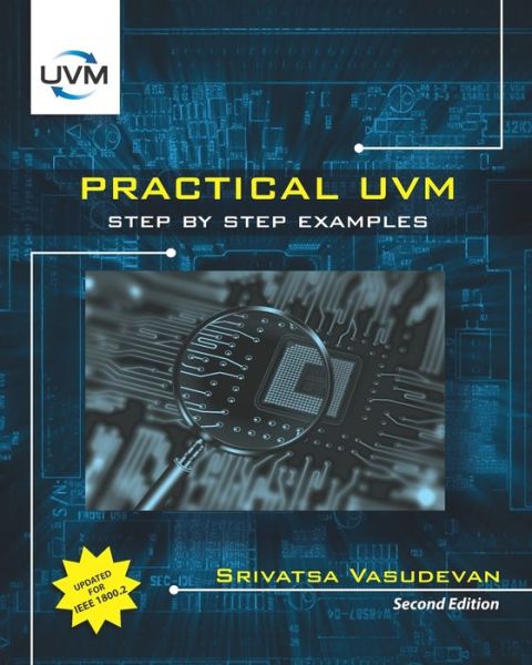 Cover for Srivatsa Vasudevan · Practical UVM : Step by Step with IEEE 1800.2 (Paperback Book) (2020)