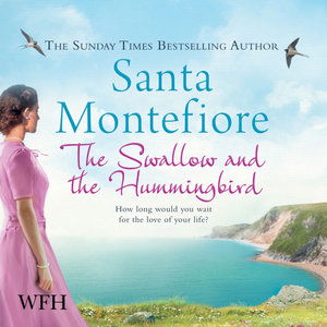 Cover for Santa Montefiore · The Swallow and the Hummingbird (Audiobook (płyta CD)) [Unabridged edition] (2021)