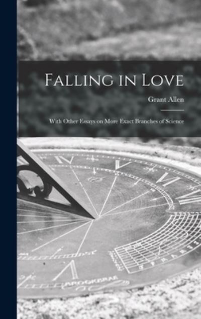 Cover for Grant 1848-1899 Allen · Falling in Love [microform] (Hardcover Book) (2021)