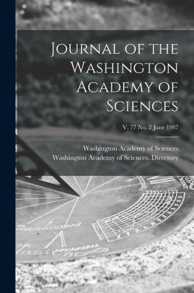 Cover for Washington Academy of Sciences (Washi · Journal of the Washington Academy of Sciences; v. 77 no. 2 June 1987 (Paperback Book) (2021)