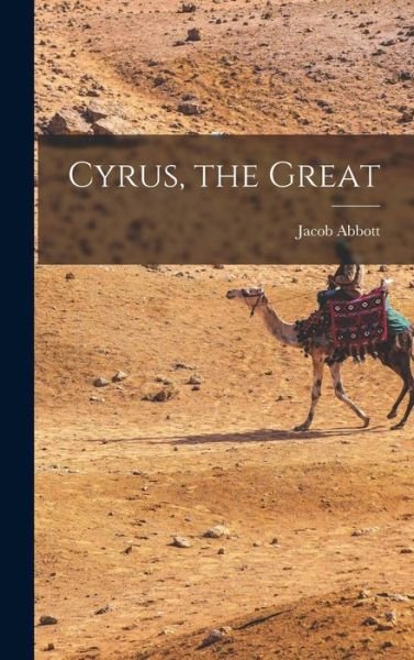 Cover for Jacob Abbott · Cyrus, the Great (Buch) (2022)