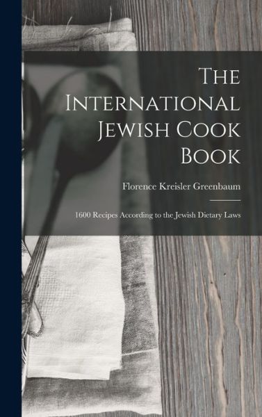 Cover for Florence Kreisler Greenbaum · International Jewish Cook Book (Bog) (2022)