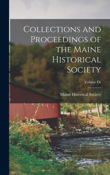 Cover for Maine Historical Society · Collections and Proceedings of the Maine Historical Society; Volume IX (Book) (2022)