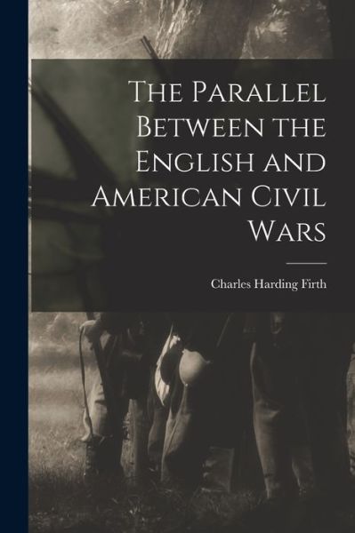 Cover for Charles Harding Firth · Parallel Between the English and American Civil Wars (Buch) (2022)