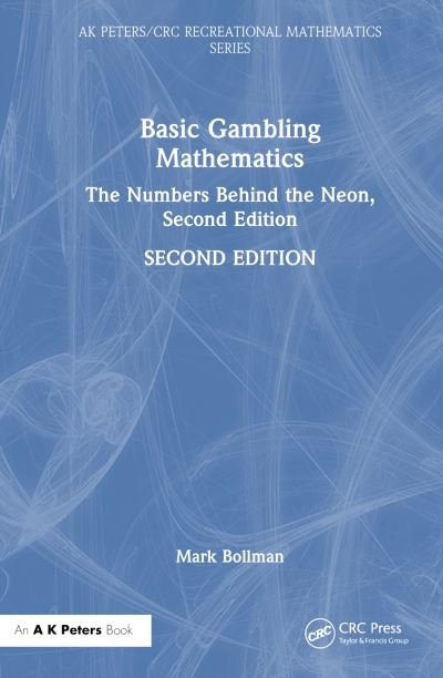 Cover for Mark Bollman · Basic Gambling Mathematics: The Numbers Behind the Neon, Second Edition - AK Peters / CRC Recreational Mathematics Series (Hardcover bog) (2023)