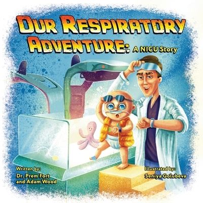 Cover for Prem Fort · Our Respiratory Adventure (Book) (2022)