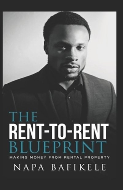 Cover for Napa Bafikele · Rent-to-Rent Blueprint (Paperback Book) (2019)