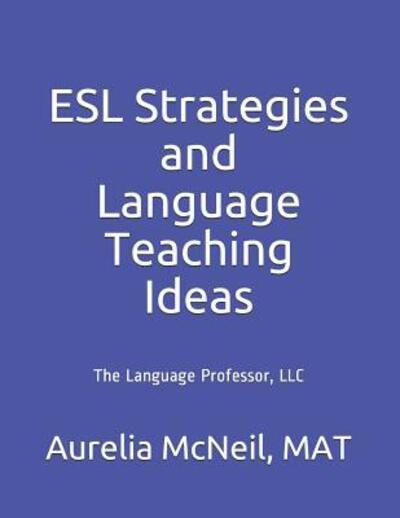 Cover for M a T Aurelia McNeil · ESL Strategies and Language Teaching Ideas (Paperback Book) (2019)