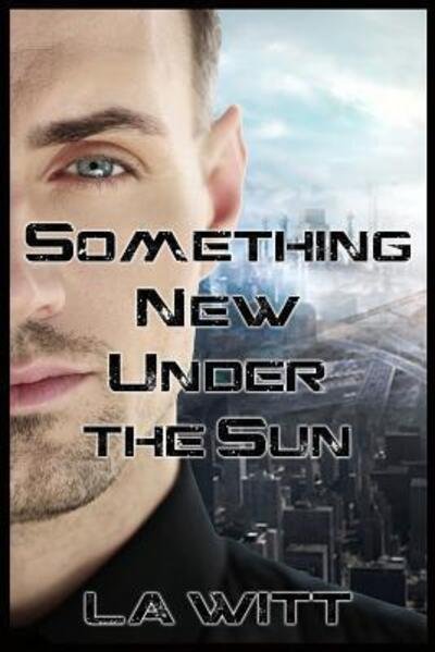 Cover for L A Witt · Something New Under the Sun (Paperback Book) (2019)