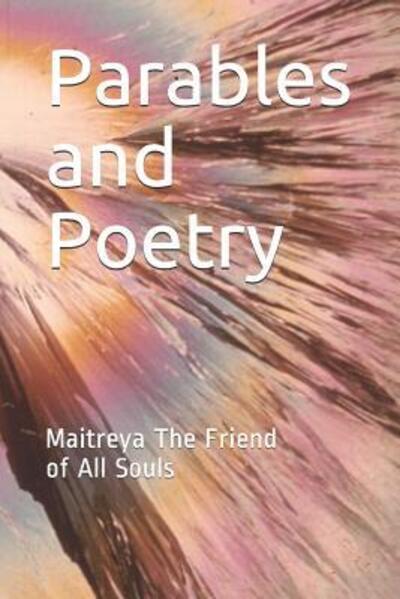 Cover for Maitreya the Friend Of All Souls · Parables and Poetry (Paperback Book) (2019)