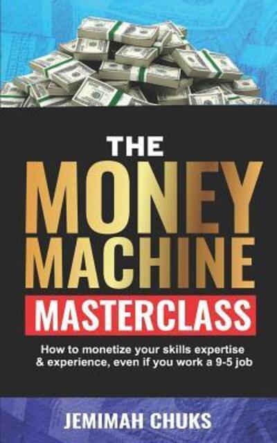 Cover for Jemimah Chuks · The Money Machine Masterclass (Paperback Book) (2019)