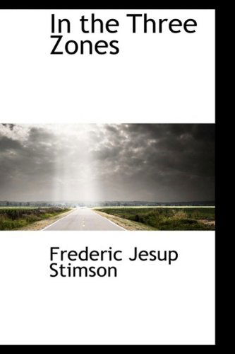 Cover for Frederic Jesup Stimson · In the Three Zones (Paperback Book) (2009)