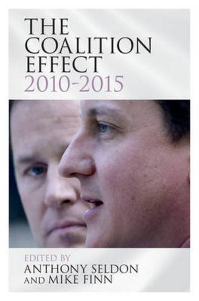 Cover for Anthony Seldon · The Coalition Effect, 2010–2015 (Hardcover Book) (2015)