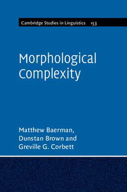 Morphological Complexity - Cambridge Studies in Linguistics - Baerman, Matthew (University of Surrey) - Bücher - Cambridge University Press - 9781107543614 - 7. Juni 2023