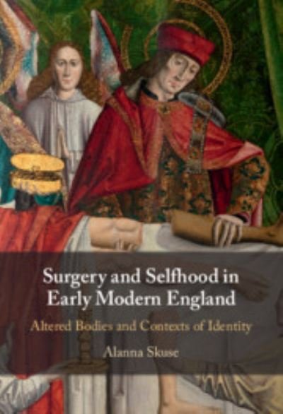 Cover for Skuse, Alanna (University of Reading) · Surgery and Selfhood in Early Modern England (Hardcover bog) (2021)
