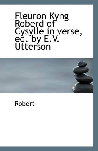 Cover for Robert · Fleuron Kyng Roberd of Cysylle in Verse, Ed. by E.v. Utterson (Paperback Book) (2009)