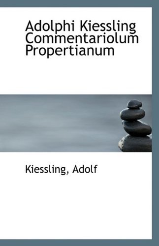 Cover for Kiessling Adolf · Adolphi Kiessling Commentariolum Propertianum (Paperback Book) (2009)