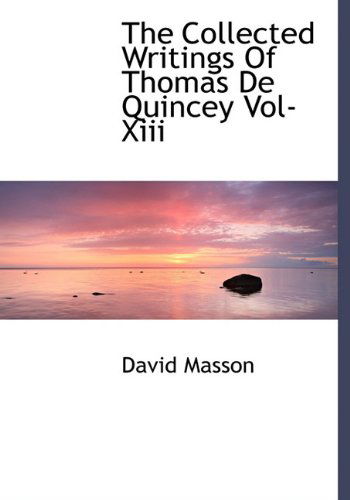 Cover for David Masson · The Collected Writings of Thomas De Quincey Vol-xiii (Hardcover Book) (2009)