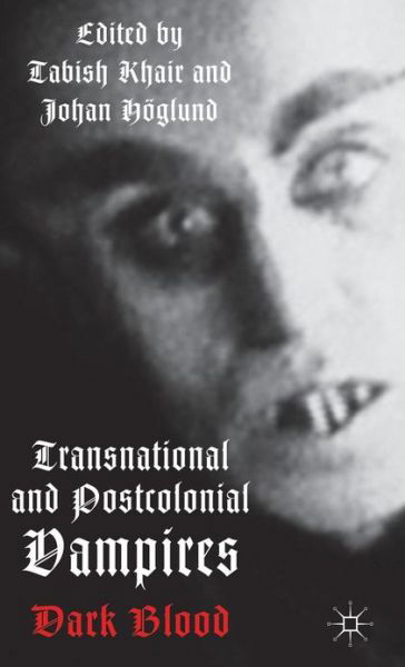 Cover for Tabish Khair · Transnational and Postcolonial Vampires: Dark Blood (Hardcover bog) (2012)