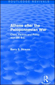Cover for Barry Strauss · Athens after the Peloponnesian War (Routledge Revivals): Class, Faction and Policy 403-386 B.C. - Routledge Revivals (Hardcover Book) (2013)
