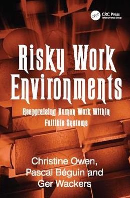 Cover for Pascal Beguin · Risky Work Environments: Reappraising Human Work Within Fallible Systems (Pocketbok) (2017)
