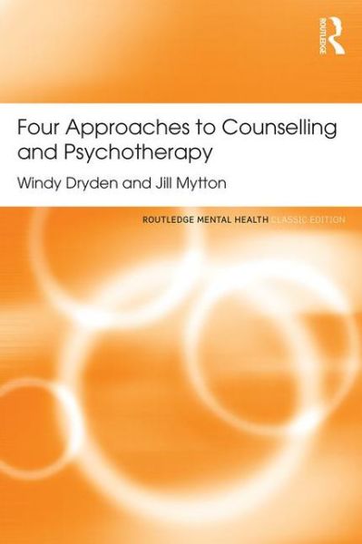 Cover for Dryden, Windy (Goldsmiths, University of London, UK) · Four Approaches to Counselling and Psychotherapy - Routledge Mental Health Classic Editions (Paperback Bog) (2016)