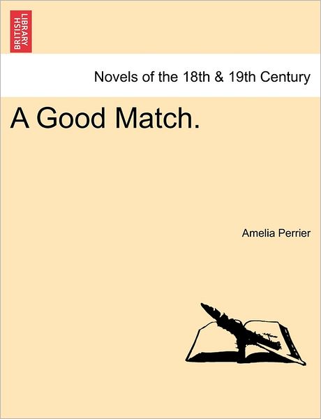 Cover for Amelia Perrier · A Good Match. (Paperback Book) (2011)