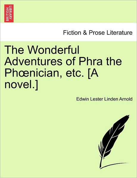 Cover for Edwin Lester Linden Arnold · The Wonderful Adventures of Phra the Ph Nician, Etc. [a Novel.] (Paperback Book) (2011)