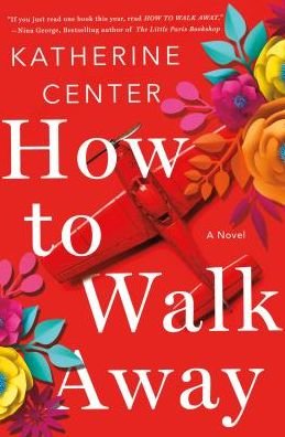 Cover for Katherine Center · How to Walk Away: A Novel (Paperback Bog) (2018)