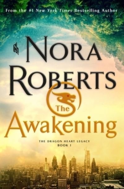 Cover for Nora Roberts · The Awakening: The Dragon Heart Legacy, Book 1 - The Dragon Heart Legacy (Inbunden Bok) (2020)