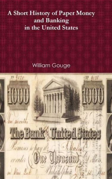 Cover for William Gouge · History of Paper Money and Banking (Hardcover bog) (2017)