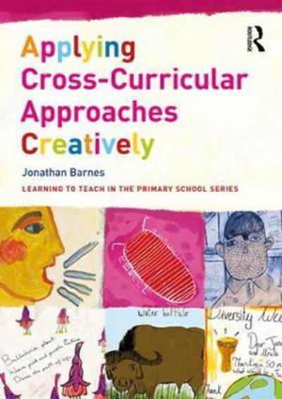 Cover for Jonathan Barnes · Applying Cross-Curricular Approaches Creatively (e-book) (2018)