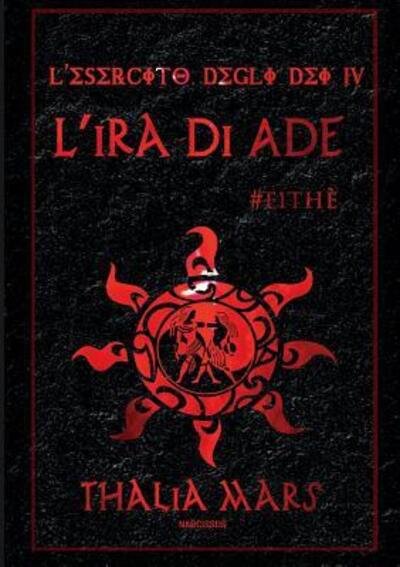 Cover for Thalia Mars · L'Ira di Ade - L'Esercito degli Dei #4 (Pocketbok) (2018)