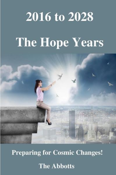 Cover for The Abbotts · 2016 to 2028: the Hope Years! (Taschenbuch) (2015)