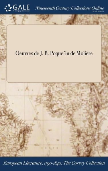 Oeuvres de J. B. Poque&#318; 'in de Moliere - Moliere - Bøger - Gale Ncco, Print Editions - 9781375195614 - 20. juli 2017