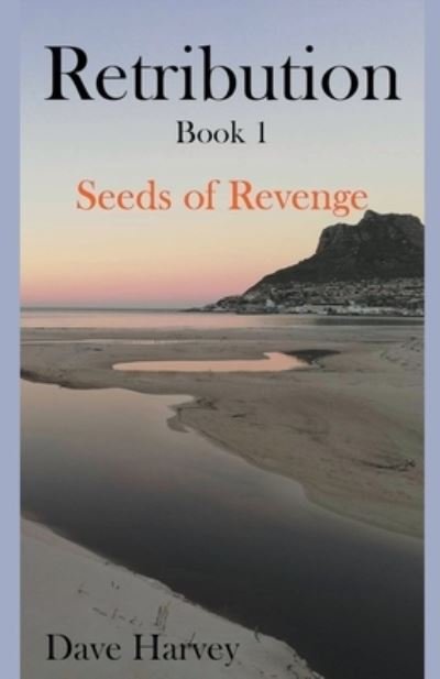 Cover for David Harvey · Retribution Book 1 - Seeds of Revenge (Paperback Book) (2020)