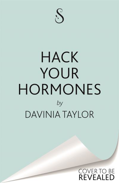 Cover for Davinia Taylor · Hack Your Hormones: The Number One Sunday Times Bestseller (Paperback Book) (2023)