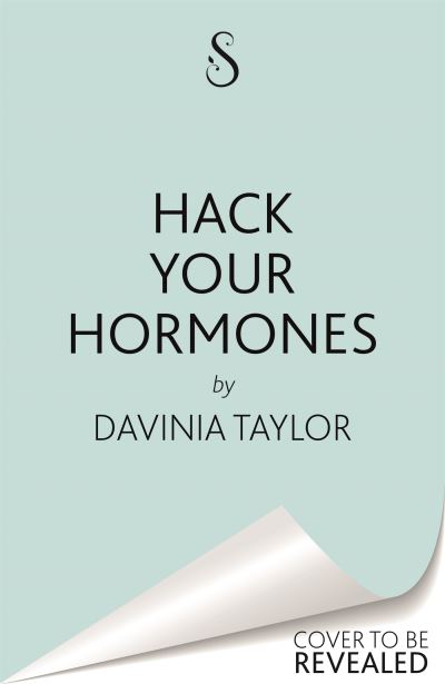 Hack Your Hormones: The Number One Sunday Times Bestseller - Davinia Taylor - Books - Orion Publishing Co - 9781398709614 - May 25, 2023
