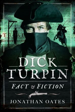 Cover for Jonathan Oates · Dick Turpin: Fact and Fiction (Hardcover Book) (2023)