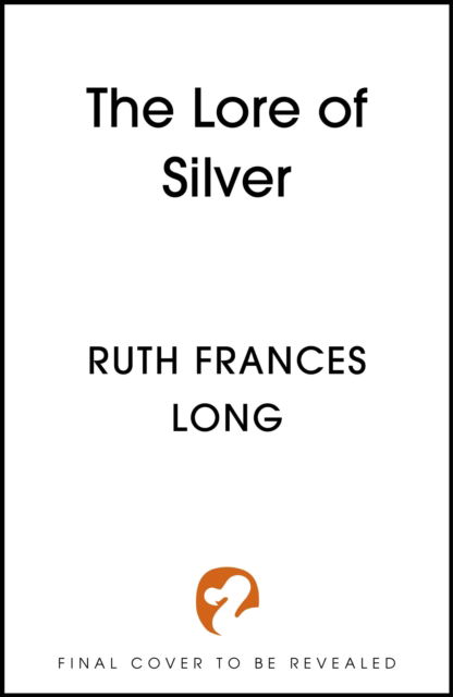 The Lore of Silver - The Feral Gods - Ruth Frances Long - Books - Hodder & Stoughton - 9781399731614 - November 20, 2025