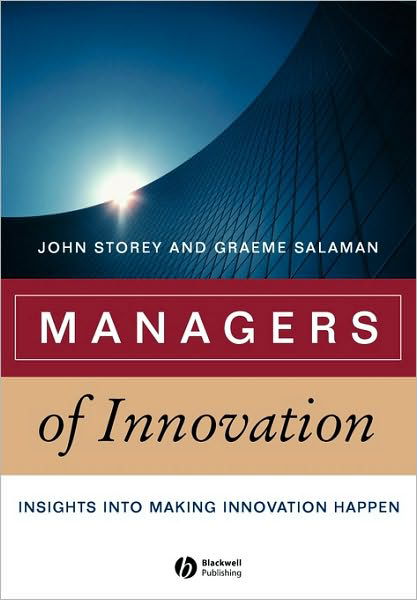 Cover for Storey, John (Open University Business School) · Managers of Innovation: Insights into Making Innovation Happen - Management, Organizations and Business (Paperback Book) (2004)