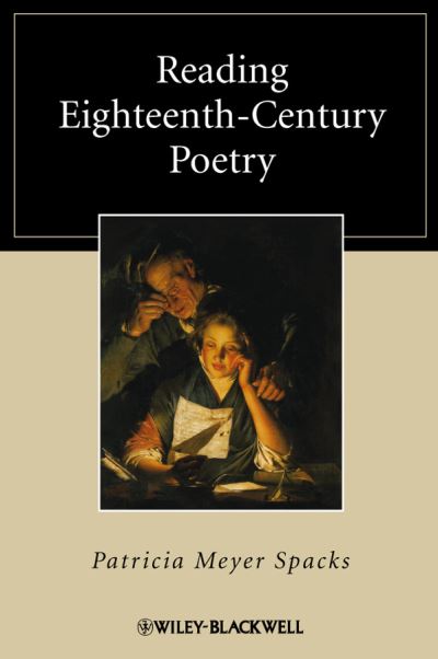 Spacks, Patricia Meyer (University of Virginia) · Reading Eighteenth-Century Poetry - Wiley Blackwell Reading Poetry (Hardcover Book) (2009)