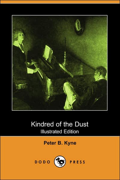 Kindred of the Dust (Illustrated Edition) (Dodo Press) - Peter B. Kyne - Books - Dodo Press - 9781406536614 - June 22, 2007